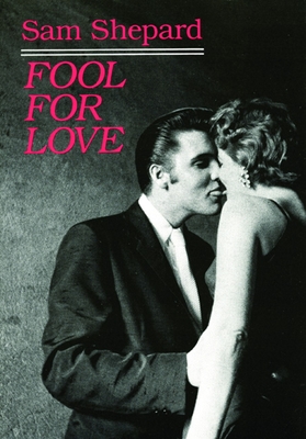 Fool for Love & the Sad Lament of Pecos Bill - Shepard, Sam, Mr.