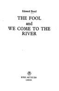 Fool & We Come to the River - Bond, Edward