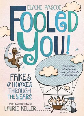 Fooled You!: Fakes and Hoaxes Through the Years - Pascoe, Elaine