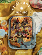 Foolproof Picnic: 60 Delicious Recipes to Enjoy Outdoors