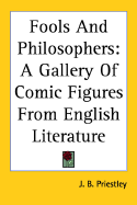 Fools and Philosophers: A Gallery of Comic Figures from English Literature