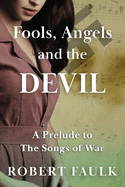 Fools, Angels and the Devil