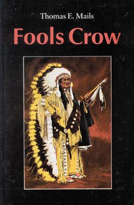 Fools Crow - Mails, Thomas E.