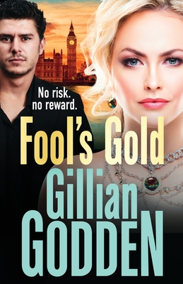 Fool's Gold: A gritty, action-packed gangland thriller from Gillian Godden - Godden, Gillian