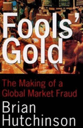 Fool's Gold: The Making of Global Market Fraud
