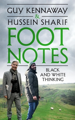 Foot Notes: Black and White Thinking - Kennaway, Guy, and Sharif, Hussein