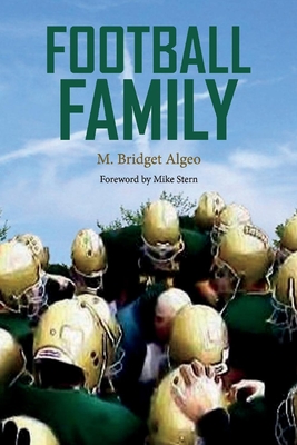 Football Family: The Story of Jim Algeo and the Rare Breed of Lansdale - Algeo, M Bridget, and Stern, Mike (Foreword by)