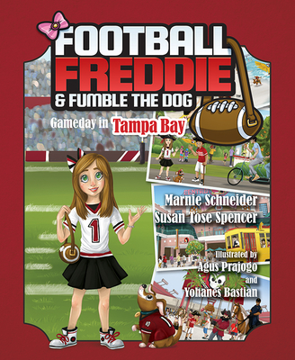 Football Freddie and Fumble the Dog: Gameday in Tampa Bay - Marnie Schneider, and Susan T Spencer