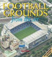 Football Grounds from the Air - Hay, Ian, and Wells, Cassandra