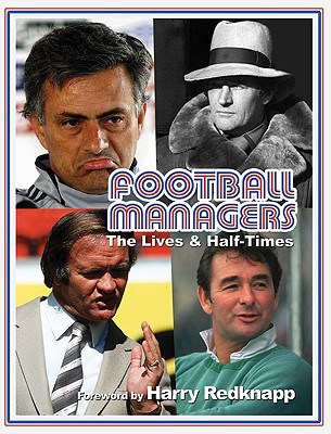 Football Managers: The Lives & Half-Times - Valentine, Ian