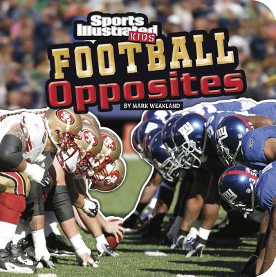 Football Opposites - Weakland, Mark