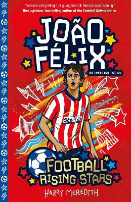 Football Rising Stars: Joao Felix - Meredith, Harry