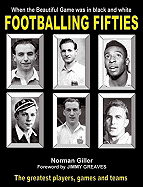 Footballing Fifties: When the Beautiful Game Was in Black and White