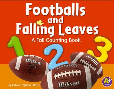 Footballs and Falling Leaves: A Fall Counting Book - Davis, Rebecca F