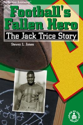 Football's Fallen Hero: The Jack Trice Story - Jones, Steven L, M.D