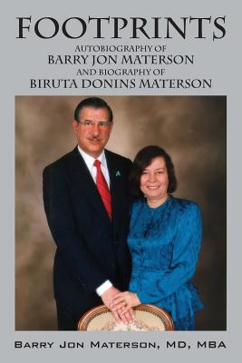 Footprints: Autobiography of Barry Jon Materson and Biography of Biruta Donins Materson - Materson Mba, Barry Jon, MD