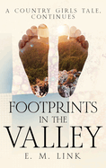 Footprints in the Valley: A Country Girls Tale, Continues