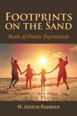 Footprints on the Sand: Book of Poetic Expression - M Azizur Rahman