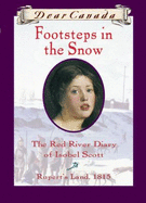 Footsteps in the Snow: The Red River Diary of Isobel Scott