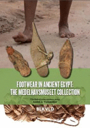 Footwear in Ancient Egypt: The Medelhavsmuseet Collection