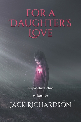 For a Daughter's Love - Richardson, Jack