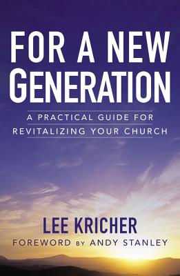 For a New Generation: A Practical Guide for Revitalizing Your Church - Kricher, Lee D