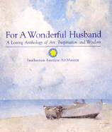 For a Wonderful Husband: A Loving Anthology of Art, Inspiration and Wisdom