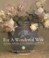 For a Wonderful Wife: A Loving Anthology of Art, Inspiration and Wisdom - Smithsonian American Art Museum