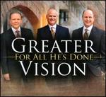 For All He's Done - Greater Vision