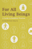 For All Living Beings: A Guide to Buddhist Practice