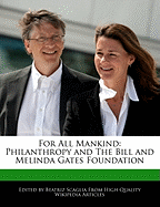 For All Mankind: Philanthropy and the Bill and Melinda Gates Foundation - Scaglia, Beatriz