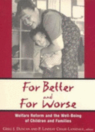 For Better and for Worse: Welfare Reform and the Well-Being of Children and Families
