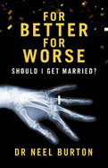 For Better For Worse: Should I Get Married?