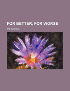 For Better, for Worse