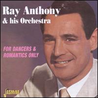 For Dancers & Romantics Only - Ray Anthony and His Orchestra
