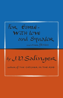 For Esm - with Love and Squalor: And Other Stories - Salinger, J. D.