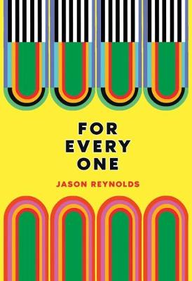 For Every One - Reynolds, Jason, and Ilori, Yinka (Cover design by)