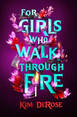 For Girls Who Walk through Fire - DeRose, Kim