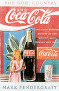 For God, Country and Coca-Cola: The Unauthorized History of the World's Most Popular Soft Drink - Pendergrast, Mark