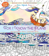 For I Know the Plans: Inspirational Adult Coloring Book (Travel Size!)