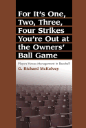 For It's One, Two, Three, Four Strikes You're Out at the Owners' Ball Game: Players Versus Management in Baseball