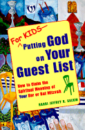 For Kids Putting God on Your Guest List: How to Claim the Spiritual Meaning of Your Bar or Bat Mitzvah - Salkin, Jeffrey K, Rabbi, D.Min.