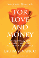 For Love and Money: The Literary Art of the Harlequin Mills & Boon Romance