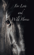 For Love and Wild Horses