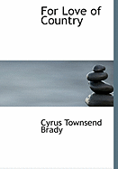 For Love of Country - Brady, Cyrus Townsend