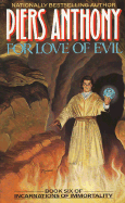 For Love of Evil: Book Six of Incarnations of Immortality