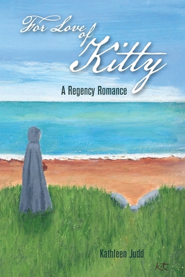 For Love of Kitty: A Regency Romance - Judd, Kathleen