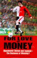 For Love or Money?: England and Manchester United - The Business of Winning - Fynn, Alex, and Guest, Lynton