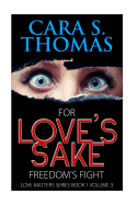 For Love's Sake: Freedom's Fight