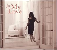 For My Love: An Intimate Collection of Classical Favorites - Alicia de Larrocha (piano); Claudio Arrau (piano); Jorge Bolet (piano); Nikita Magaloff (piano); Pascal Rog (piano);...